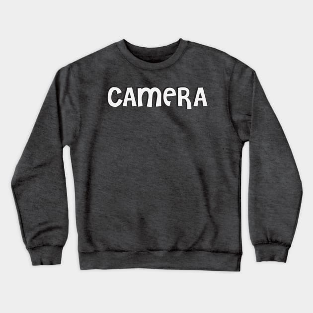 Film Crew On Set - Camera - White Text - Front Crewneck Sweatshirt by LaLunaWinters